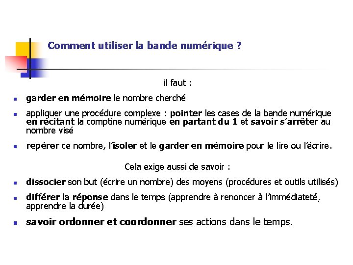 Comment utiliser la bande numérique ? il faut : n n n garder en