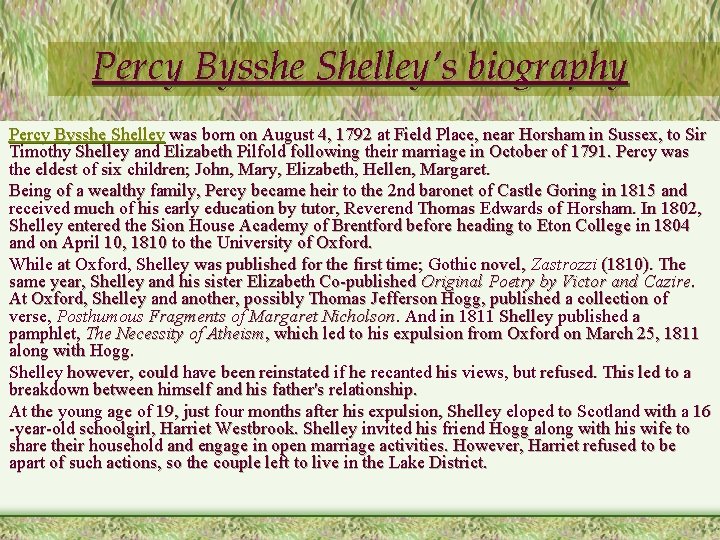 Percy Bysshe Shelley’s biography Percy Bysshe Shelley was born on August 4, 1792 at