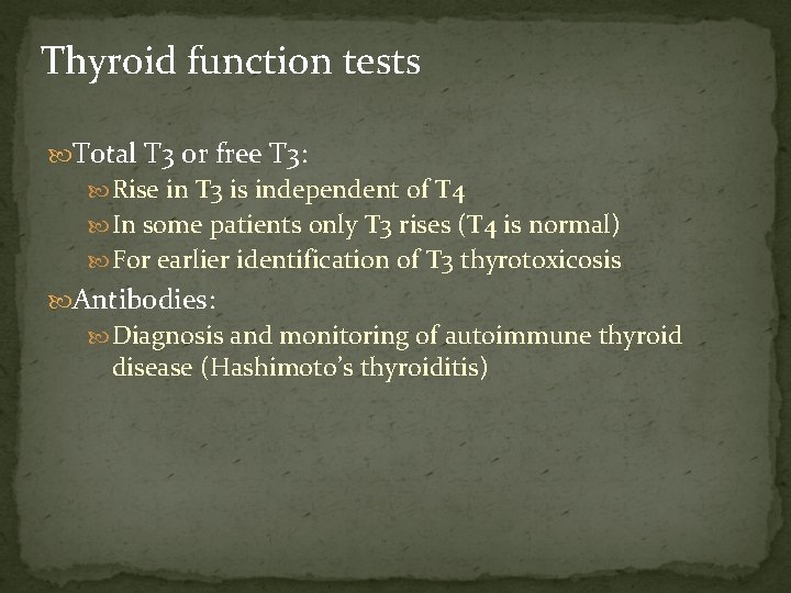 Thyroid function tests Total T 3 or free T 3: Rise in T 3