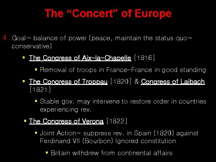 The “Concert” of Europe 4 Goal~ balance of power (peace, maintain the status quo~