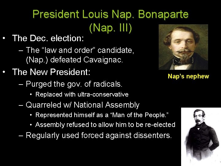 President Louis Nap. Bonaparte (Nap. III) • The Dec. election: – The “law and