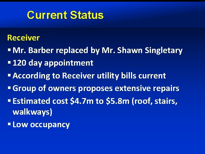 Current Status Receiver § Mr. Barber replaced by Mr. Shawn Singletary § 120 day