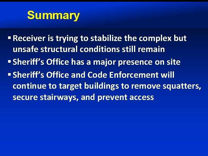 Summary § Receiver is trying to stabilize the complex but unsafe structural conditions still