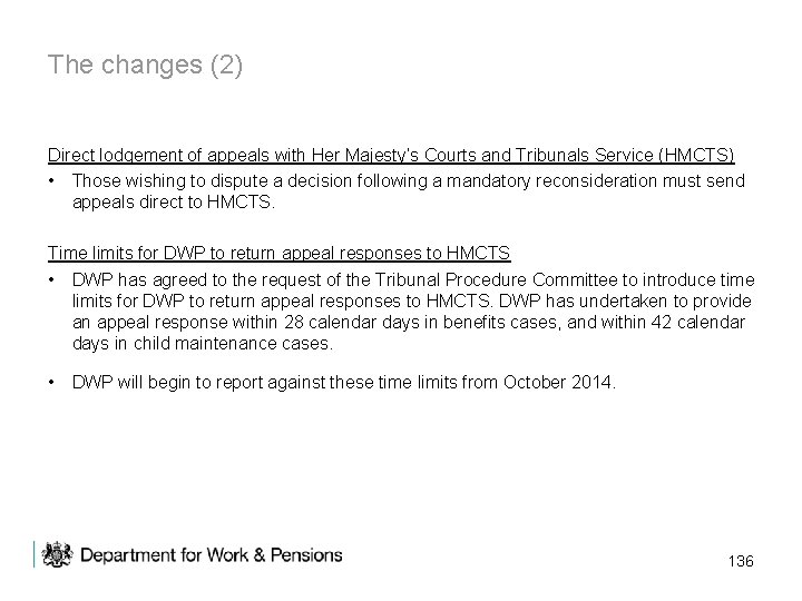 The changes (2) Appeals Reform Direct lodgement of appeals with Her Majesty’s Courts and