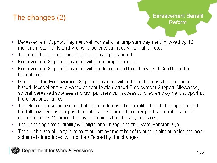 The changes (2) Bereavement Benefit Legacy Benefits Reform • Bereavement Support Payment will consist