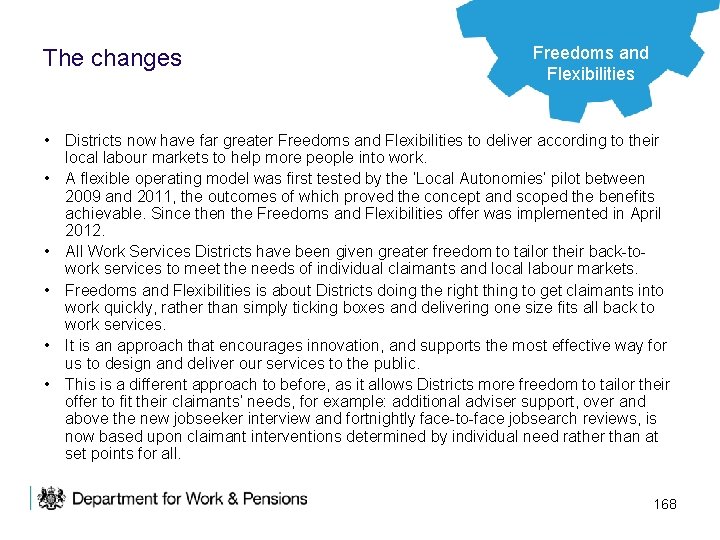 The changes Freedoms and Flexibilities • Districts now have far greater Freedoms and Flexibilities