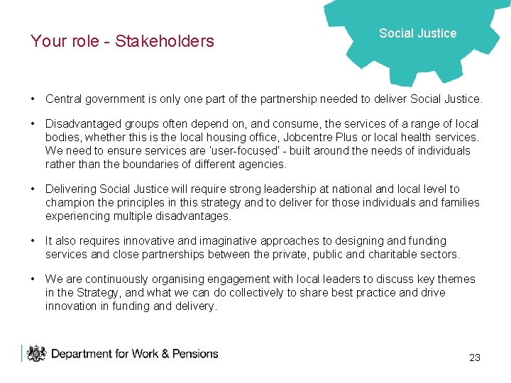 Your role - Stakeholders Social Justice • Central government is only one part of