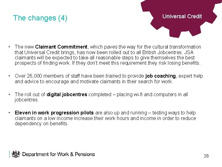 The changes (4) Universal Credit • The new Claimant Commitment, which paves the way