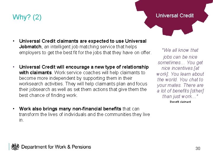 Why? (2) • Universal Credit claimants are expected to use Universal Jobmatch, an intelligent