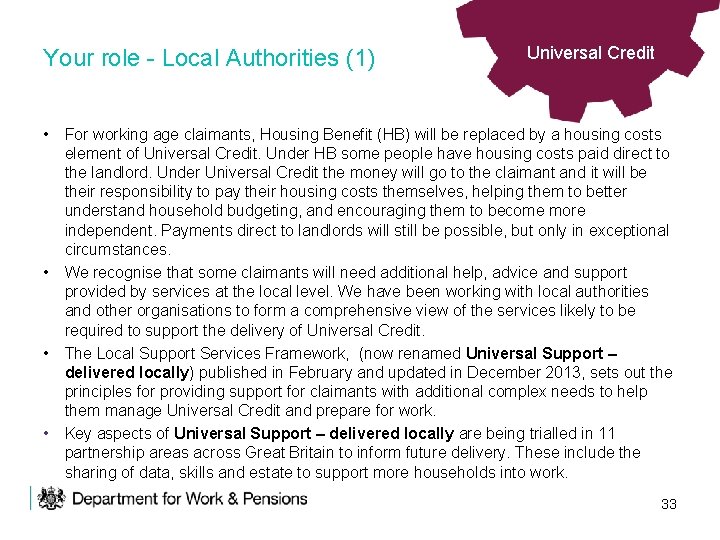 Your role - Local Authorities (1) Universal Credit • For working age claimants, Housing