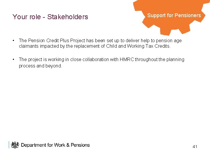 Your role - Stakeholders Support for Pensioners • The Pension Credit Plus Project has