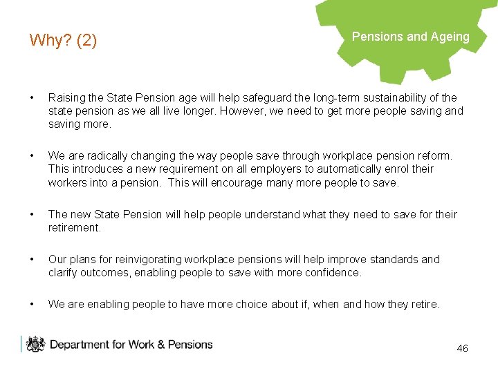 Why? (2) Pensions and Ageing • Raising the State Pension age will help safeguard