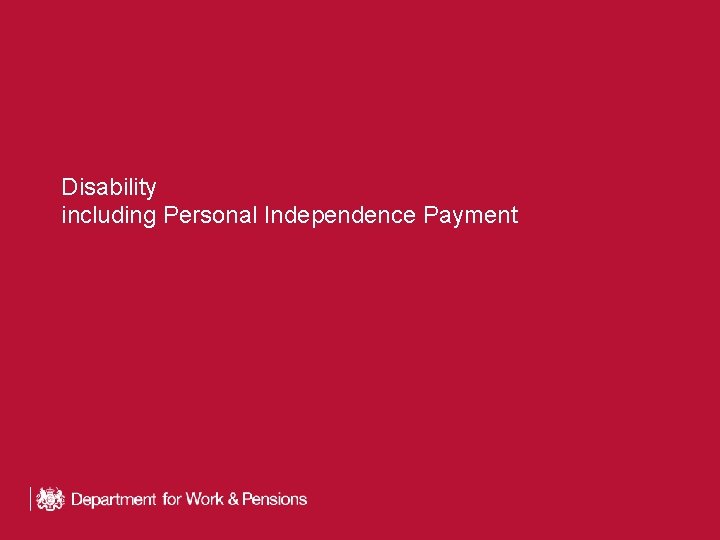 Disability including Personal Independence Payment 