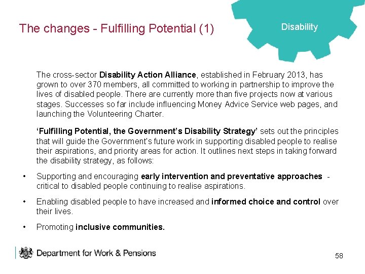 The changes - Fulfilling Potential (1) Disability The cross-sector Disability Action Alliance, established in