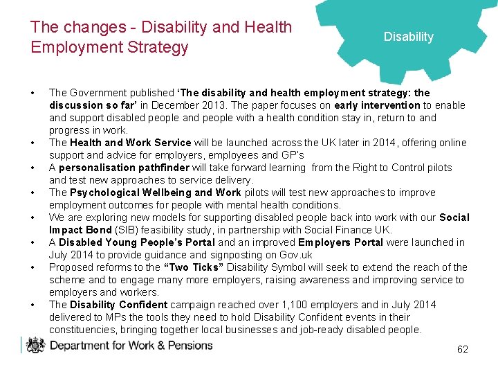 The changes - Disability and Health Employment Strategy • • Disability The Government published