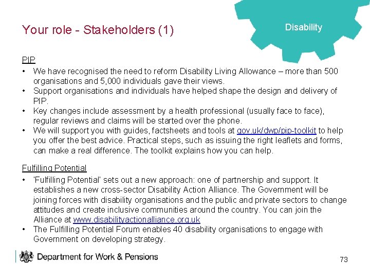 Your role - Stakeholders (1) Disability PIP • We have recognised the need to