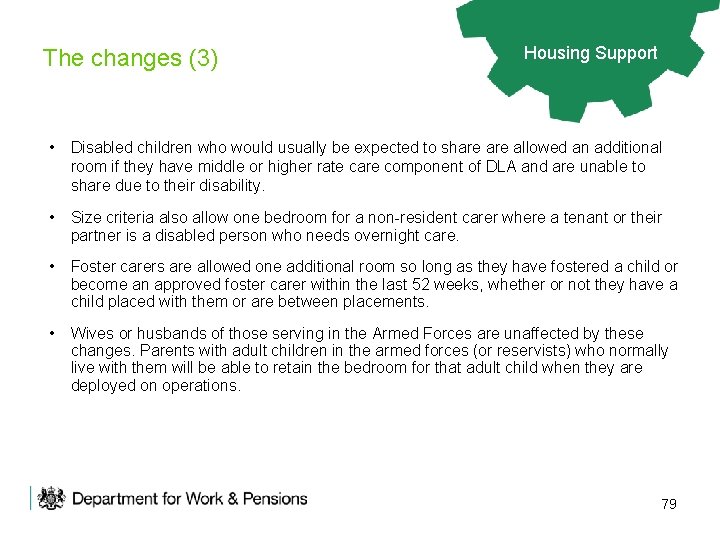 The changes (3) Housing Support • Disabled children who would usually be expected to