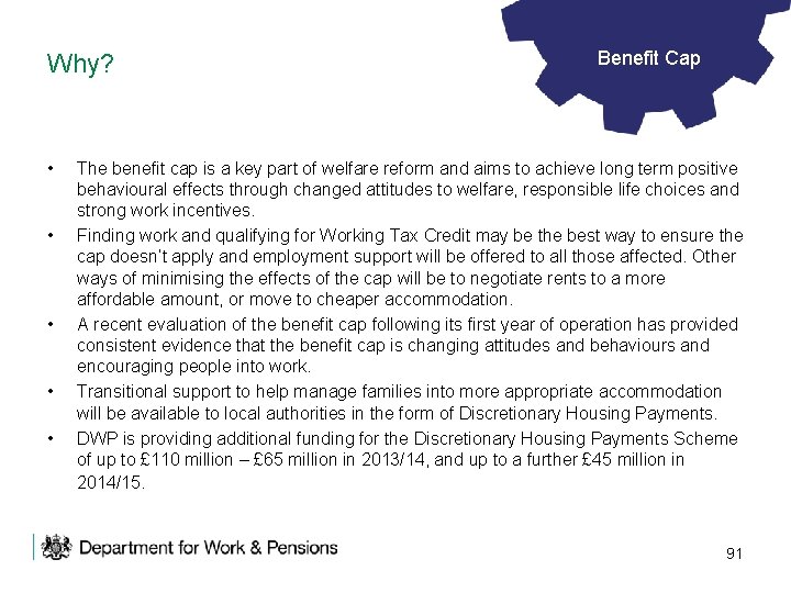 Why? • • • Benefit Cap The benefit cap is a key part of