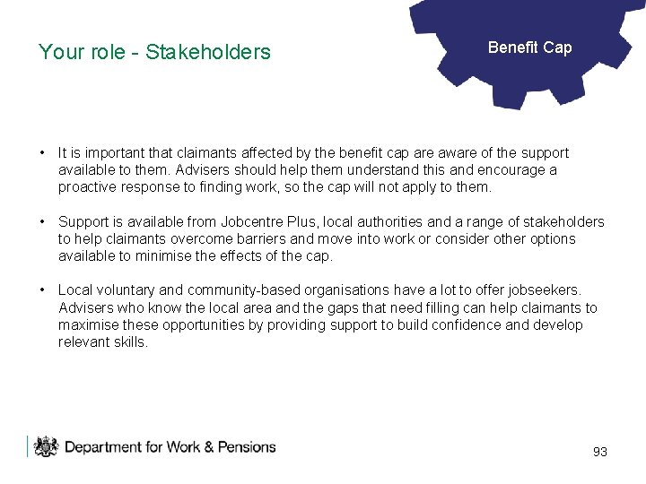 Your role - Stakeholders Benefit Cap • It is important that claimants affected by