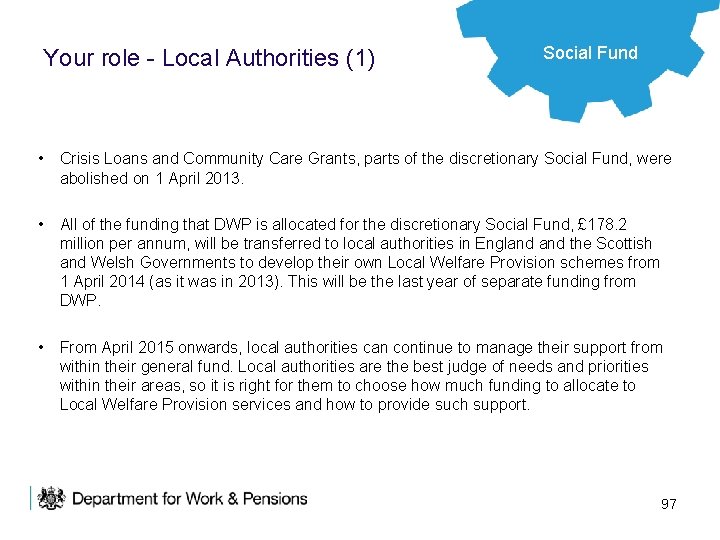 Your role - Local Authorities (1) Social Fund • Crisis Loans and Community Care