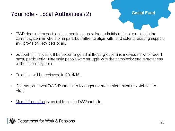Your role - Local Authorities (2) Social Fund • DWP does not expect local
