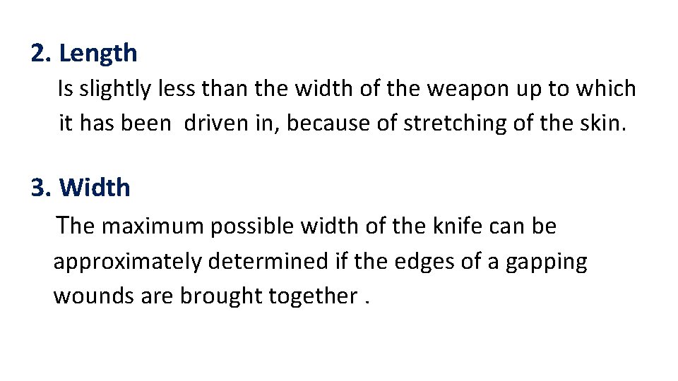 2. Length Is slightly less than the width of the weapon up to which 2. Length Is slightly less than the width of the weapon up to which