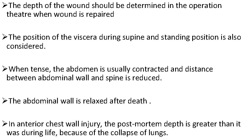 ØThe depth of the wound should be determined in the operation theatre when wound ØThe depth of the wound should be determined in the operation theatre when wound
