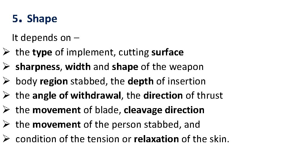 5. Shape It depends on – Ø the type of implement, cutting surface Ø 5. Shape It depends on – Ø the type of implement, cutting surface Ø