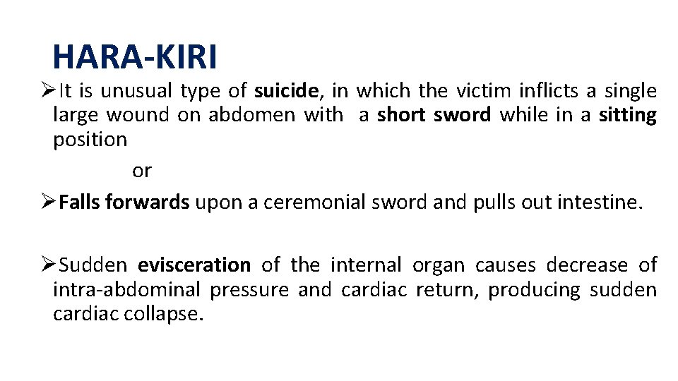 HARA-KIRI ØIt is unusual type of suicide, in which the victim inflicts a single HARA-KIRI ØIt is unusual type of suicide, in which the victim inflicts a single