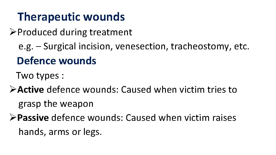 Therapeutic wounds ØProduced during treatment e. g. – Surgical incision, venesection, tracheostomy, etc. Defence Therapeutic wounds ØProduced during treatment e. g. – Surgical incision, venesection, tracheostomy, etc. Defence