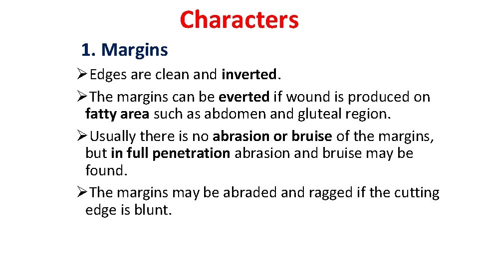 Characters 1. Margins ØEdges are clean and inverted. ØThe margins can be everted if Characters 1. Margins ØEdges are clean and inverted. ØThe margins can be everted if