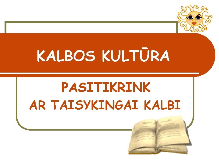 KALBOS KULTŪRA PASITIKRINK AR TAISYKINGAI KALBI 