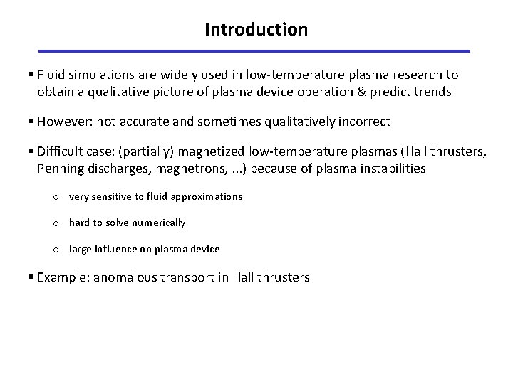 Introduction § Fluid simulations are widely used in low-temperature plasma research to obtain a
