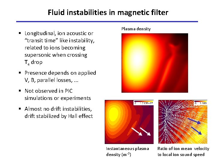 Fluid instabilities in magnetic filter § Longitudinal, ion acoustic or “transit time” like instability,