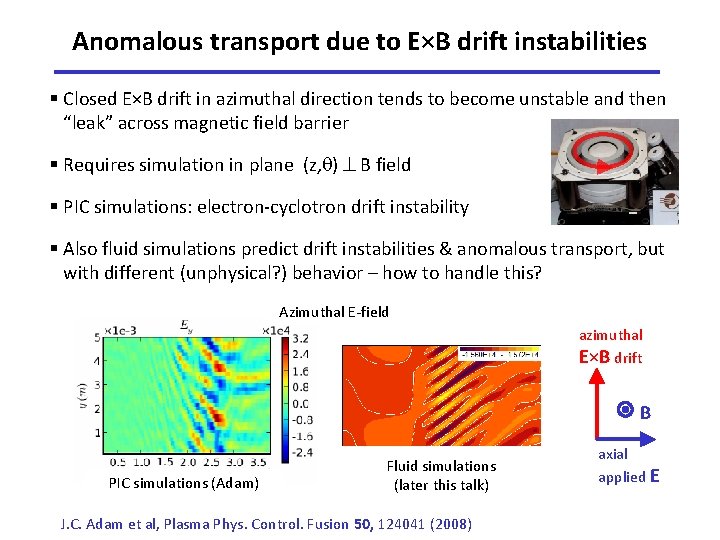 Anomalous transport due to E×B drift instabilities § Closed E×B drift in azimuthal direction