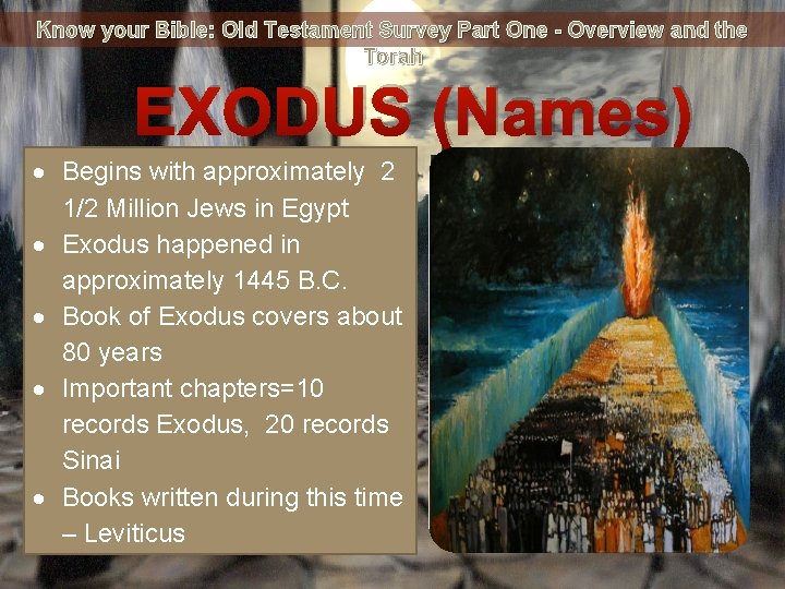 Know your Bible: Old Testament Survey Part One - Overview and the Torah EXODUS