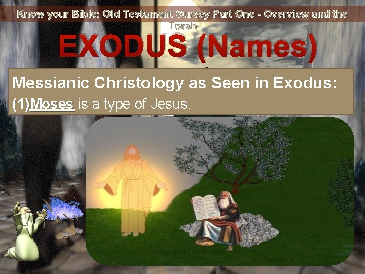 Know your Bible: Old Testament Survey Part One - Overview and the Torah EXODUS