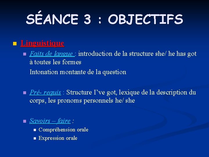SÉANCE 3 : OBJECTIFS n Linguistique n Faits de langue : introduction de la