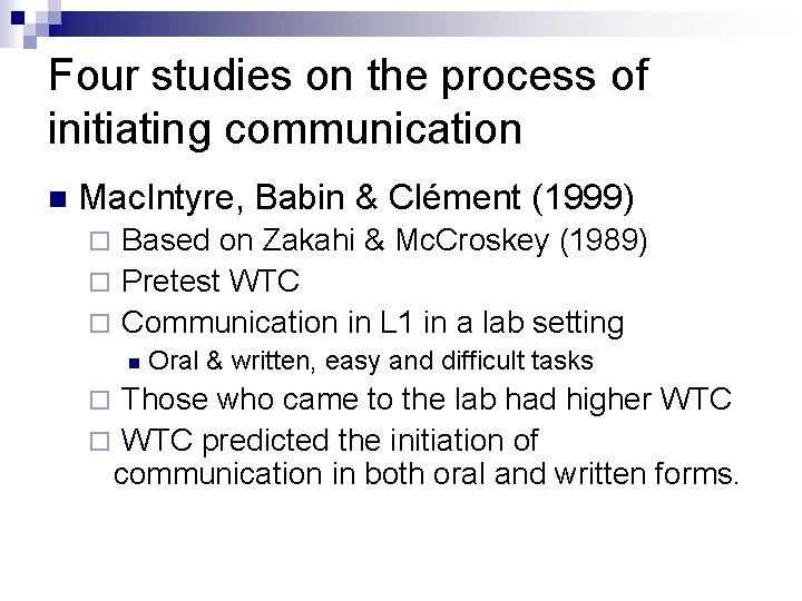 Four studies on the process of initiating communication n Mac. Intyre, Babin & Clément