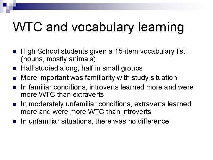 WTC and vocabulary learning n n n High School students given a 15 -item