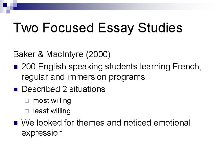 Two Focused Essay Studies Baker & Mac. Intyre (2000) n 200 English speaking students