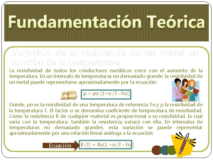 Fundamentación Teórica Variación de la resistencia de un metal en función de la temperatura