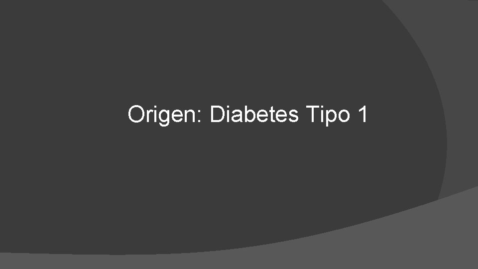 Origen: Diabetes Tipo 1 