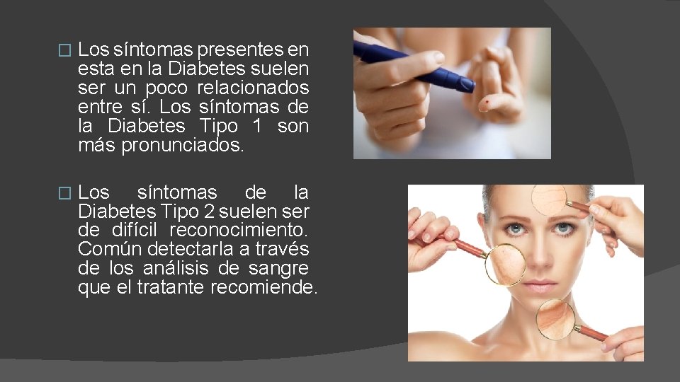 � Los síntomas presentes en esta en la Diabetes suelen ser un poco relacionados
