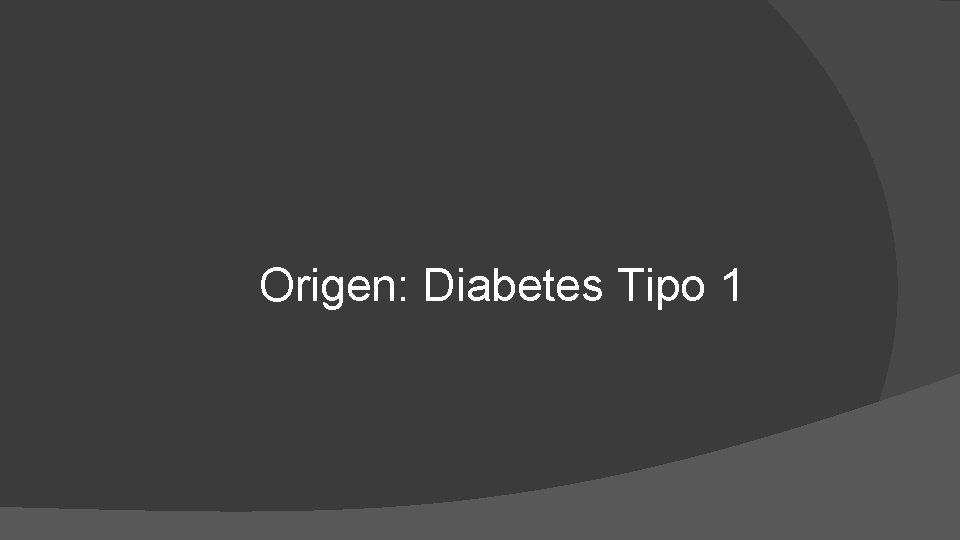 Origen: Diabetes Tipo 1 