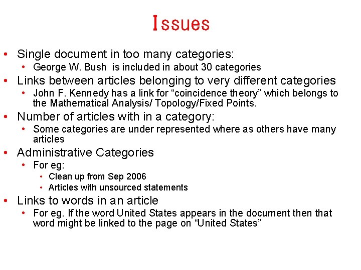 Issues • Single document in too many categories: • George W. Bush is included