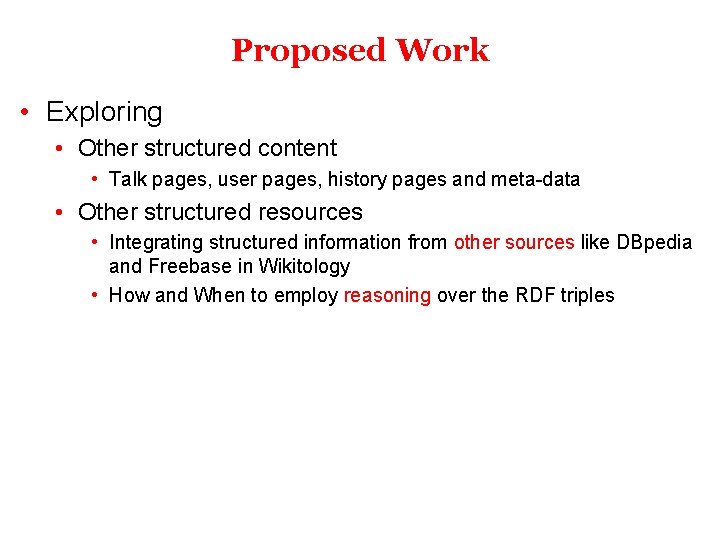Proposed Work • Exploring • Other structured content • Talk pages, user pages, history