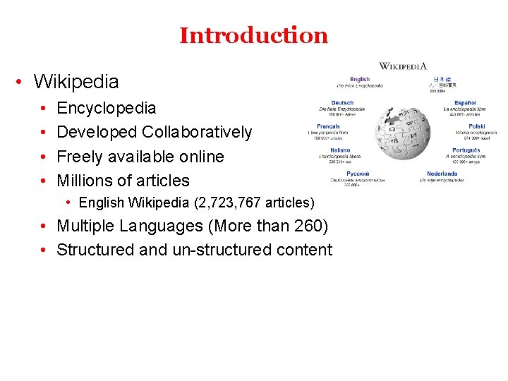 Introduction • Wikipedia • • Encyclopedia Developed Collaboratively Freely available online Millions of articles
