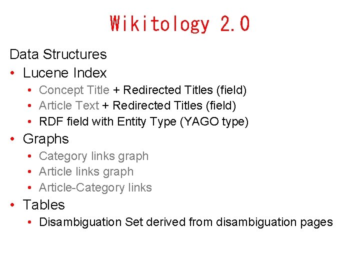 Wikitology 2. 0 Data Structures • Lucene Index • Concept Title + Redirected Titles