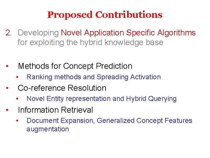 Proposed Contributions 2. Developing Novel Application Specific Algorithms for exploiting the hybrid knowledge base